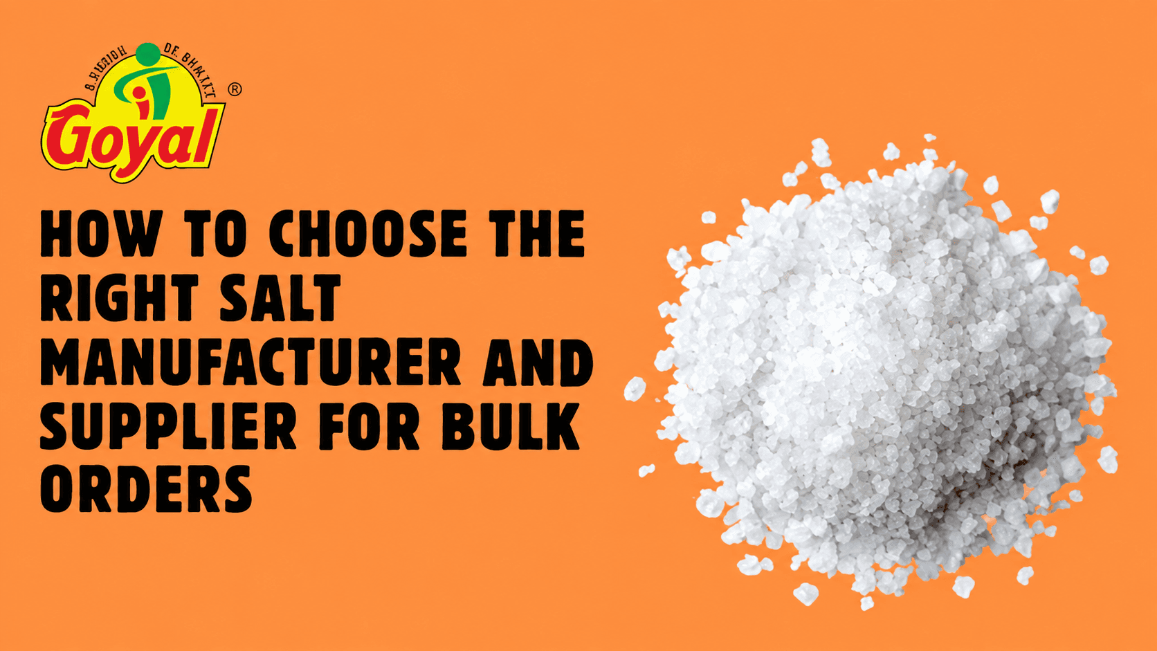How to Choose the Right Salt Manufacturer and Supplier for Bulk Orders